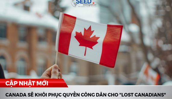 Canada Sẽ Khôi Phục Quyền Công Dân Cho "Lost Canadians"