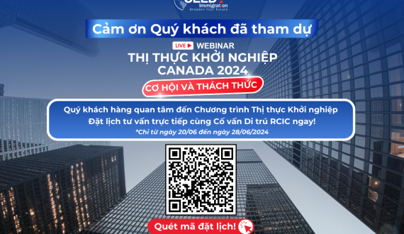 Cảm ơn quý khách hàng đã tham dự Hội thảo trực tuyến tháng 06/2024: THỊ THỰC KHỞI NGHIỆP CANADA 2024 – CƠ HỘI VÀ THÁCH THỨC!